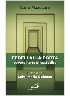 FEDELI ALLA PORTA OVVERO L'ARTE DI CUSTODIRE