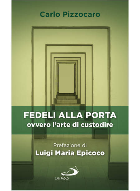 FEDELI ALLA PORTA OVVERO L'ARTE DI CUSTODIRE