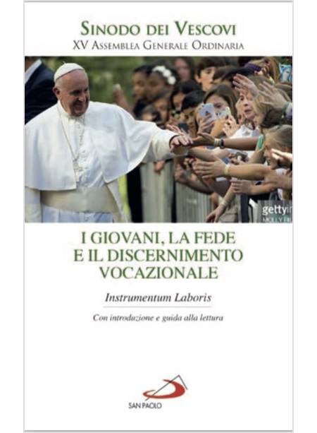 I GIOVANI, LA FEDE E IL DISCERNIMENTO VOCAZIONALE INSTRUMENTUM LABORIS