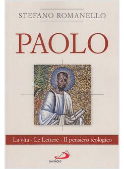 PAOLO LA VITA LE LETTERE IL PENSIERO TEOLOGICO