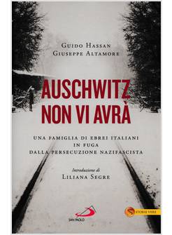 AUSCHWITZ NON VI AVRA'.UNA FAMIGLIA DI EBREI ITALIANI IN FUGA DALLA PERSECUZIONE