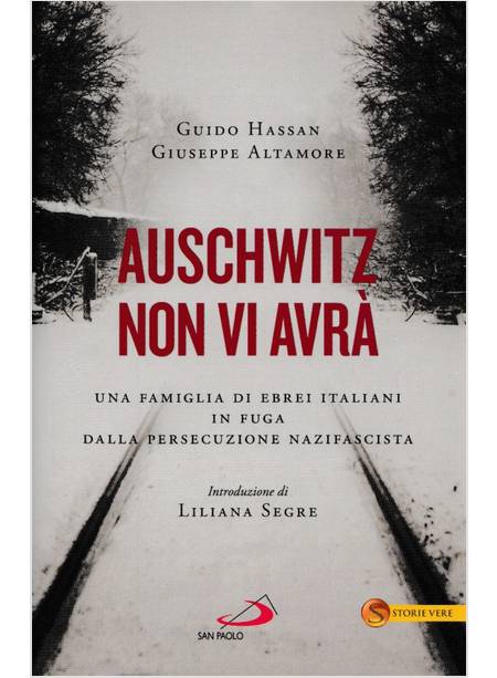 AUSCHWITZ NON VI AVRA'.UNA FAMIGLIA DI EBREI ITALIANI IN FUGA DALLA PERSECUZIONE