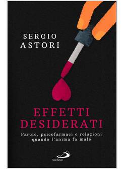 EFFETTI DESIDERATI. PAROLE, FARMACI E RELAZIONI QUANDO L'ANIMA FA MALE