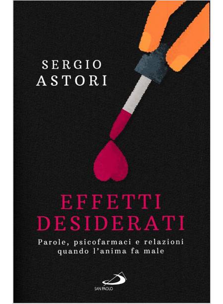 EFFETTI DESIDERATI. PAROLE, FARMACI E RELAZIONI QUANDO L'ANIMA FA MALE