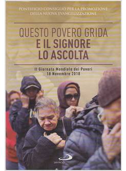 QUESTO POVERO GRIDA E IL SIGNORE LO ASCOLTA II GIORNATA MONDIALE DEI POVERI