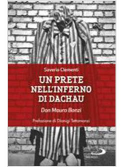 UN PRETE NELL'INFERNO DI DACHAU. DON MAURO BONZI MARTIRE CRISTIANO 