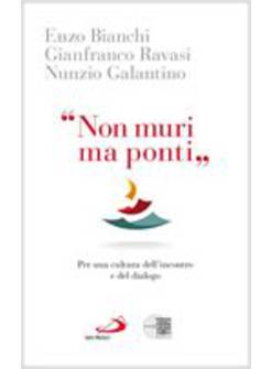 NON MURI MA PONTI PER UNA CULTURA DELL'INCONTRO E DEL DIALOGO