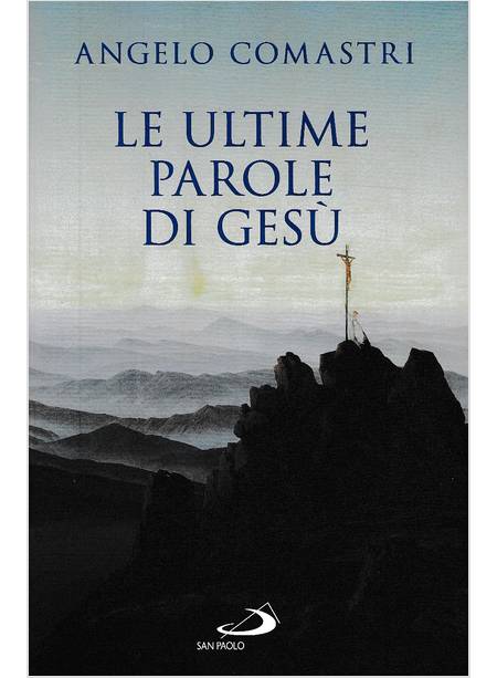 LE ULTIME PAROLE DI GESU'