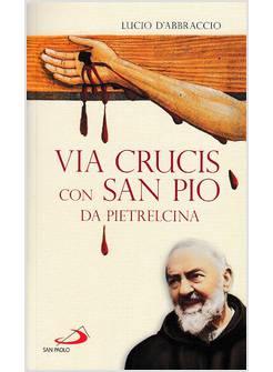 VIA CRUCIS CON SAN PIO DA PIETRELCINA