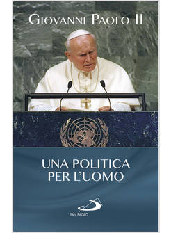 UNA POLITICA PER L'UOMO