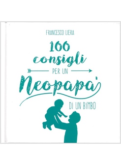 100 CONSIGLI PER UN NEOPAPA' DI UN BIMBO
