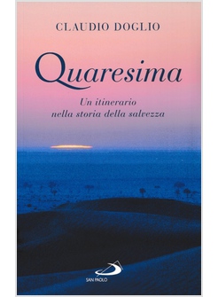 QUARESIMA. UN ITINERARIO NELLA STORIA DELLA SALVEZZA. ANNI A, B, C