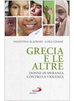 GRECIA E LE ALTRE. DONNE DI SPERANZA CONTRO LA VIOLENZA