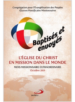 BAPTISES ET ENVOYES: L'EGLISE DU CHRIST EN MISSION