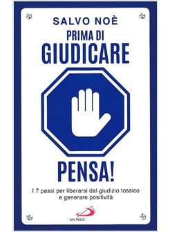 PRIMA DI GIUDICARE, PENSA!
