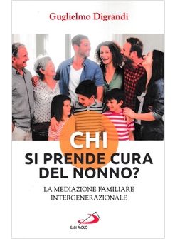 CHI SI PRENDE CURA DEL NONNO? LA MEDIAZIONE FAMILIARE INTERGENERAZIONALE