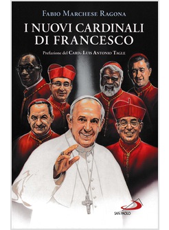 I NUOVI CARDINALI DI FRANCESCO