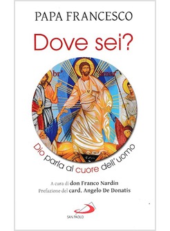 DOVE SEI?. DIO PARLA AL CUORE DELL'UOMO