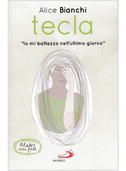 TECLA. IO MI BATTEZZO NELL'ULTIMO GIORNO