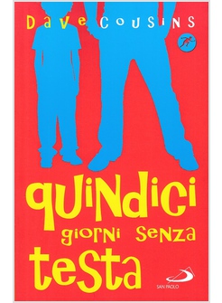 QUINDICI GIORNI SENZA TESTA