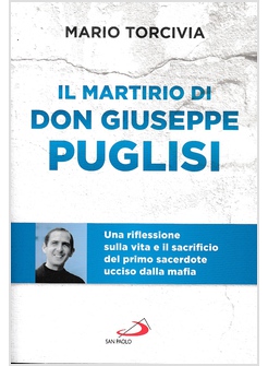 IL MARTIRIO DI DON GIUSEPPE PUGLISI UNA RIFLESSIONE TEOLOGICA