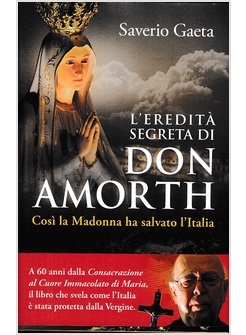 L'EREDITA' SEGRETA DI DON AMORTH COSI' LA MADONNA HA SALVATO L'ITALIA