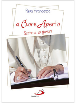 A CUORE APERTO. SCRIVO A VOI GIOVANI