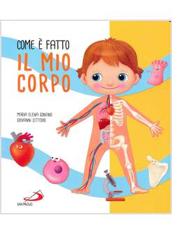 COM'E' FATTO IL CORPO UMANO EDIZIONE ILLUSTRATA