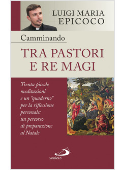 CAMMINANDO TRA PASTORI E RE MAGI TRENTA PICCOLE MEDITAZIONI