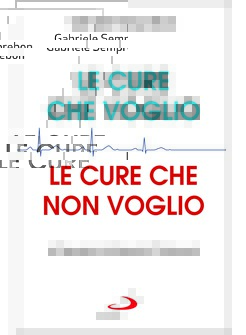 LE CURE CHE VOGLIO, LE CURE CHE NON VOGLIO. LA DICHIARAZIONE ANTICIPATA