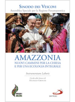 AMAZZONIA: NUOVI CAMMINI PER LA CHIESA E PER UNA ECOLOGIA INTEGRALE