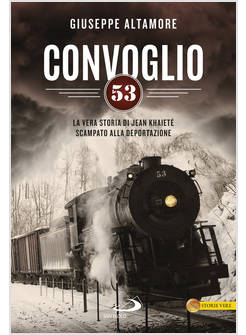 CONVOGLIO 53 LA VERA STORIA DI JEAN KHAIETE' SCAMPATO ALLA DEPORTAZIONE
