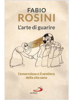L'ARTE DI GUARIRE L'EMORROISSA E IL SENTIERO DELLA VITA SANA