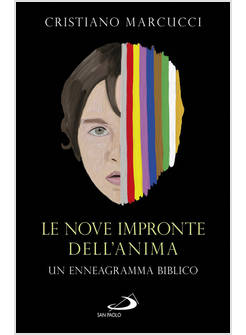 LE NOVE IMPRONTE DELL'ANIMA UN ENNEAGRAMMA BIBLICO