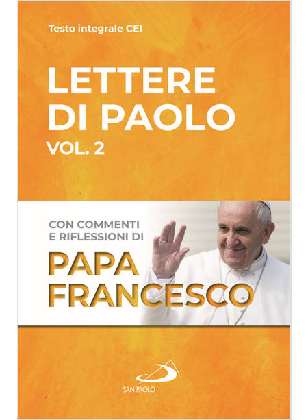 LETTERE DI PAOLO VOL. 2. CON COMMENTI E RIFLESSIONI DI PAPA FRANCESCO