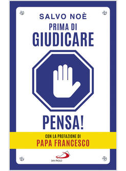 PRIMA DI GIUDICARE, PENSA! I 7 PASSI PER LIBERARSI DAL GIUDIZIO TOSSICO E GENERA
