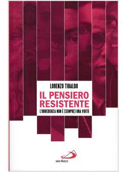 IL PENSIERO RESISTENTE. L'OBBEDIENZA NON E' (SEMPRE) UNA VIRTU'
