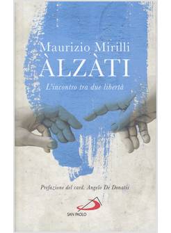 ALZATI L'INCONTRO TRA DUE LIBERTA'