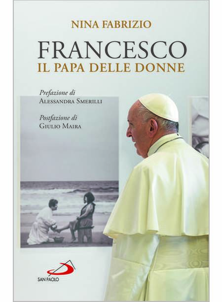 FRANCESCO. IL PAPA DELLE DONNE