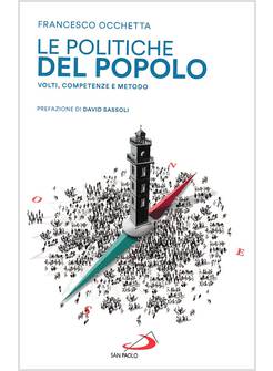 LE POLITICHE DEL POPOLO. VOLTI, COMPETENZE E METODO