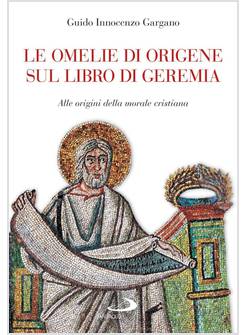 LE OMELIE DI ORIGENE SUL LIBRO DEL PROFETA GEREMIA