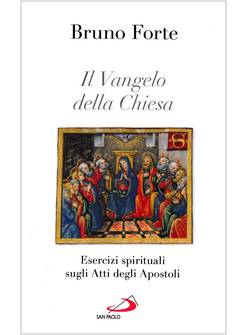 IL VANGELO DELLA CHIESA ESERCIZI SPIRITUALI SUGLI ATTI DEGLI APOSTOLI
