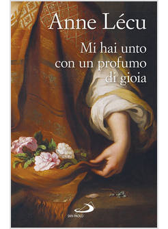 MI HAI UNTO CON UN PROFUMO DI GIOIA
