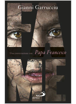 FAME. UNA CONVERSAZIONE CON PAPA FRANCESCO