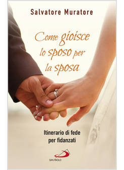 COME GIOISCE LO SPOSO PER LA SPOSA ITINERARIO DI FEDE PER FIDANZATI