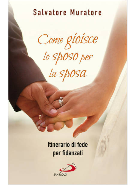 COME GIOISCE LO SPOSO PER LA SPOSA ITINERARIO DI FEDE PER FIDANZATI