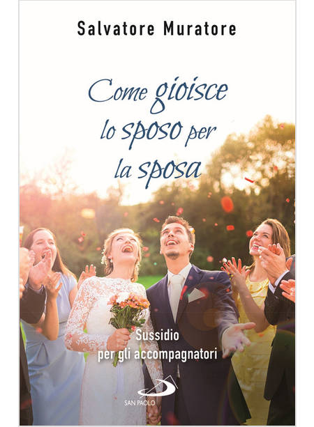 COME GIOISCE LO SPOSO PER LA SPOSA. SUSSIDIO PER GLI ACCOMPAGNATORI