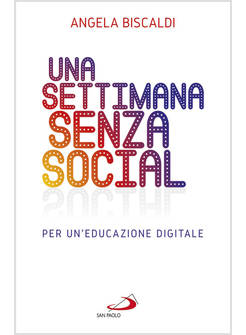 UNA SETTIMANA SENZA SOCIAL PER UN'EDUCAZIONE DIGITALE