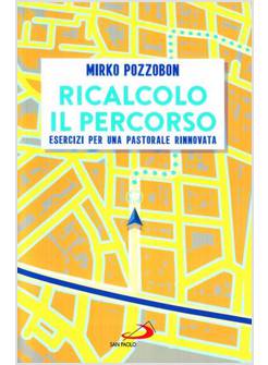RICALCOLO IL PERCORSO ESERCIZI PER UNA PASTORALE RINNOVATA