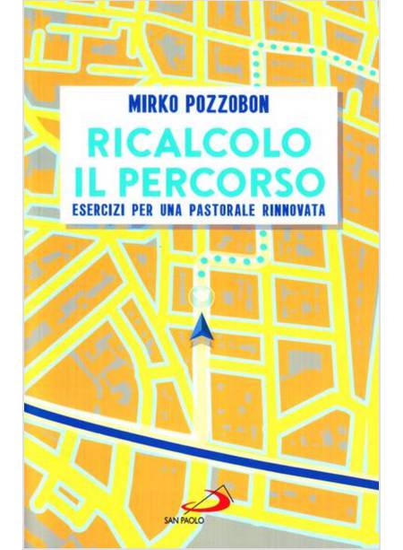 RICALCOLO IL PERCORSO ESERCIZI PER UNA PASTORALE RINNOVATA